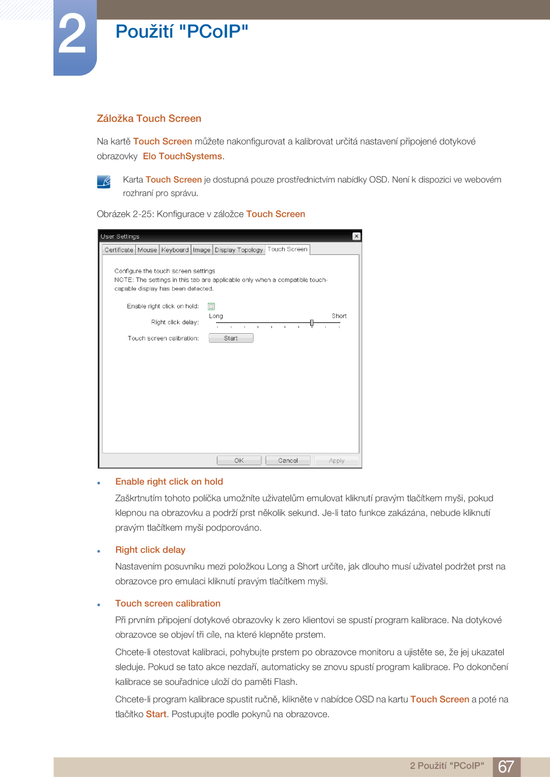 Samsung LF22FN1PFBZXEN Záložka Touch Screen, Obrazovky Elo TouchSystems,  Enable right click on hold,  Right click delay 