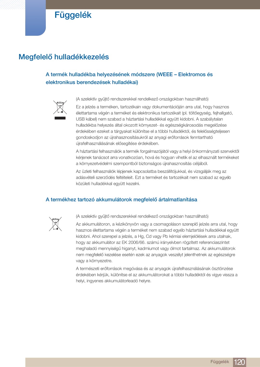 Samsung LF22FN1PFBZXEN manual Megfelelő hulladékkezelés, Termékhez tartozó akkumulátorok megfelelő ártalmatlanítása 