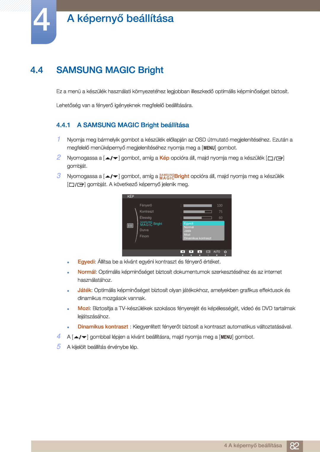 Samsung LF22FN1PFBZXEN manual A SAMSUNG MAGIC Bright beállítása, 4 A képernyő beállítása 