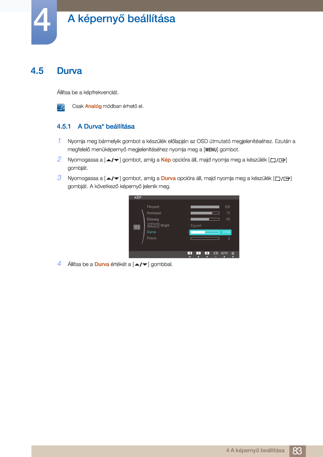Samsung LF22FN1PFBZXEN manual A Durva* beállítása, 4 A képernyő beállítása 