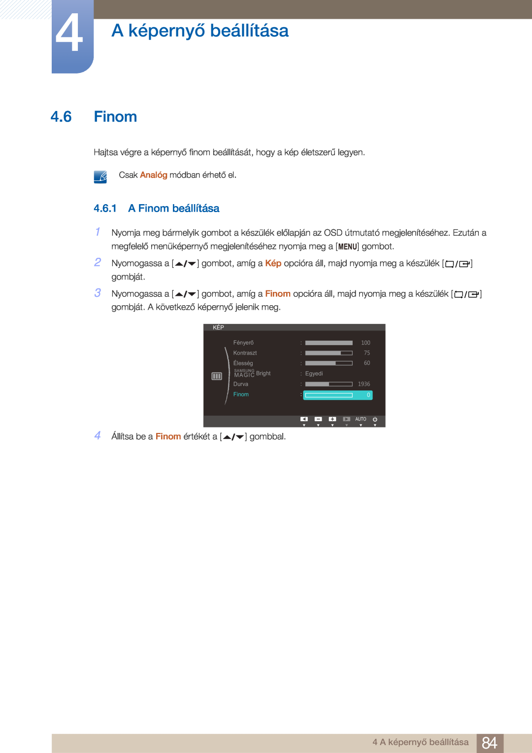 Samsung LF22FN1PFBZXEN manual A Finom beállítása, 4 A képernyő beállítása 
