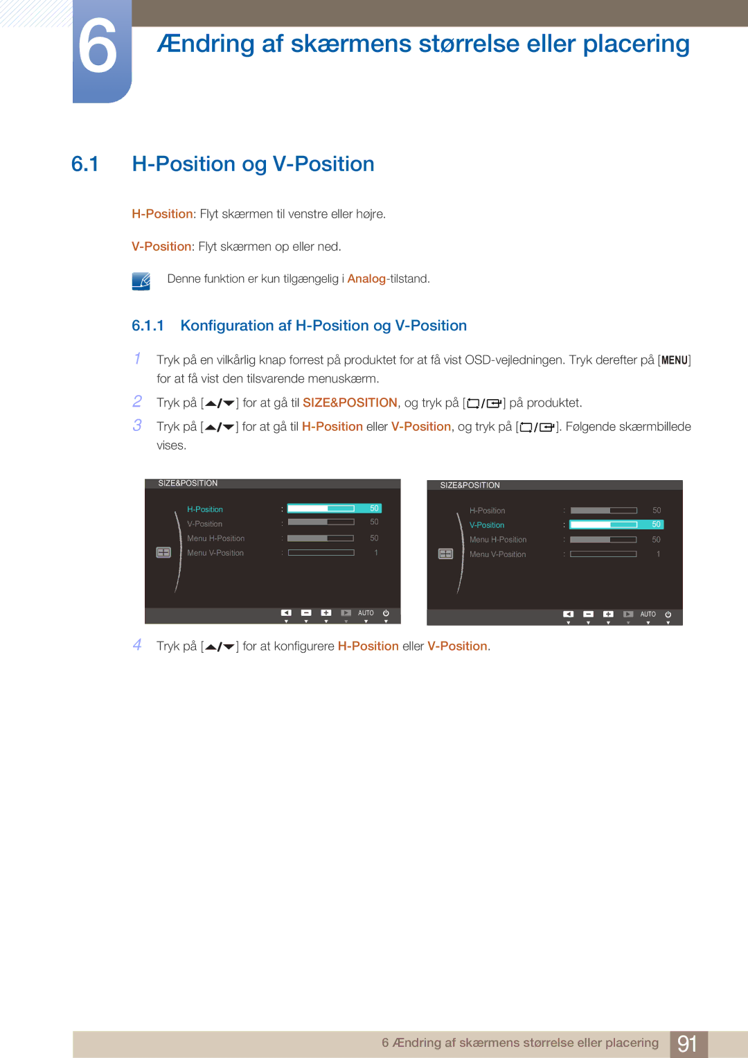 Samsung LF22NTBHBNM/EN manual Ændring af skærmens størrelse eller placering, Position og V-Position 