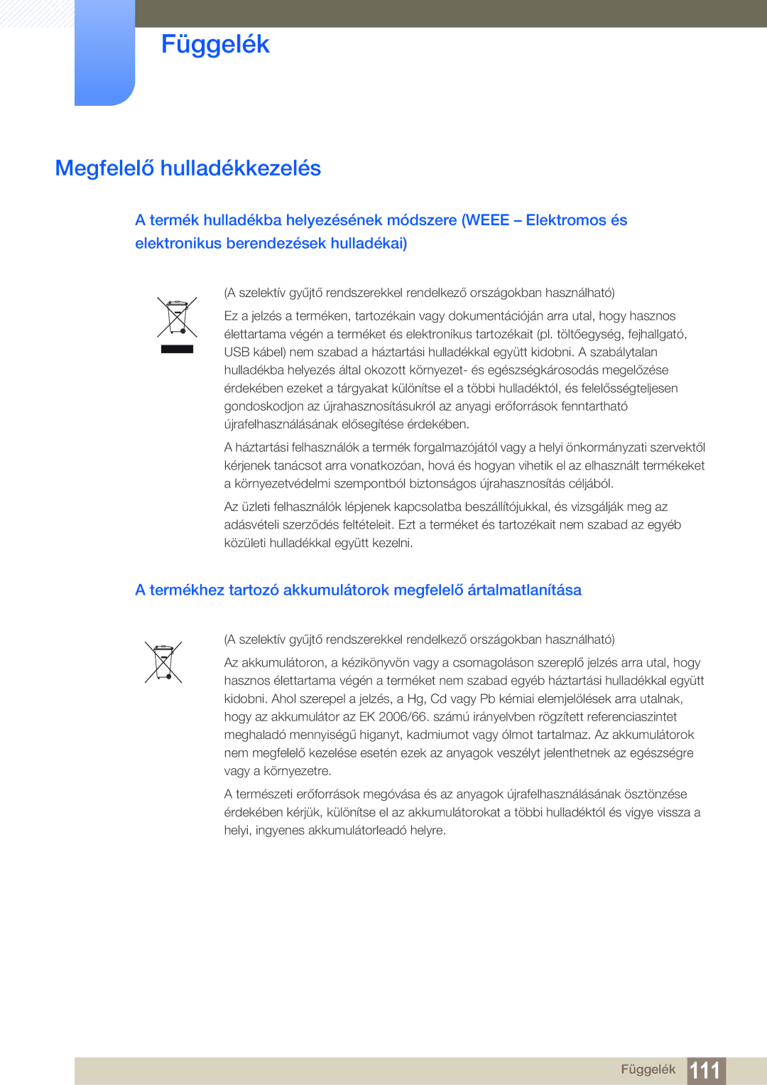 Samsung LF22FN1PFBZXEN manual Megfelelő hulladékkezelés, Termékhez tartozó akkumulátorok megfelelő ártalmatlanítása 