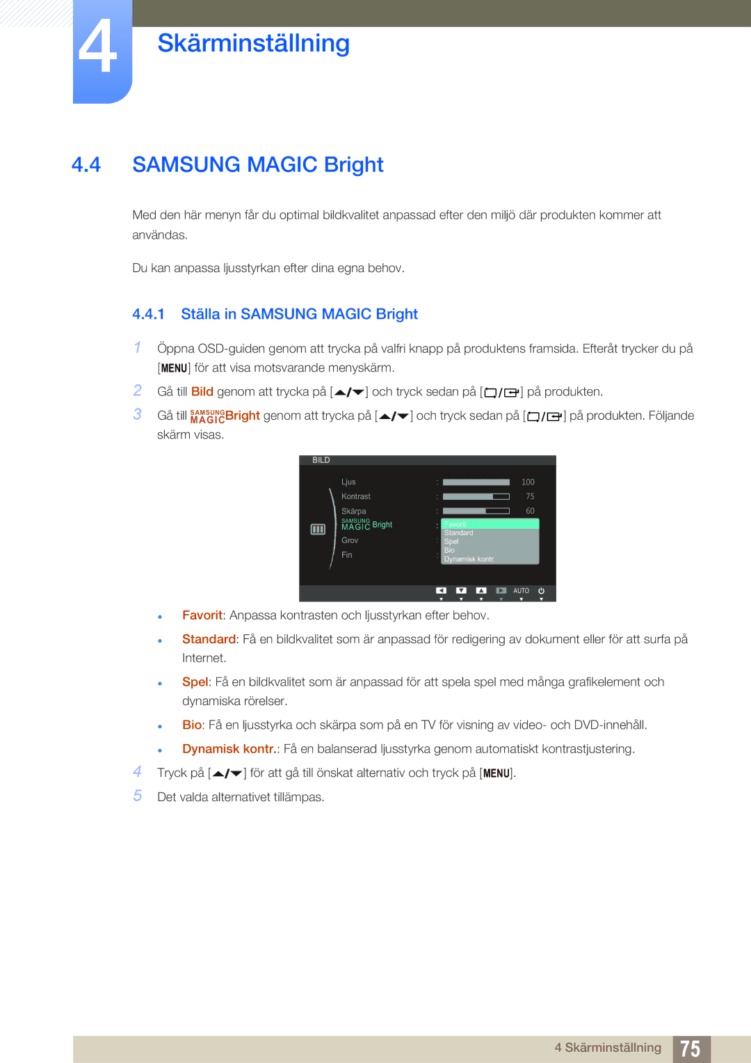 Samsung LF24FN1PFBZXEN, LF24NEBHBNU/EN, LF22NTBHBNM/EN, LF24NEBHBNM/EN manual 1 Ställa in Samsung Magic Bright 