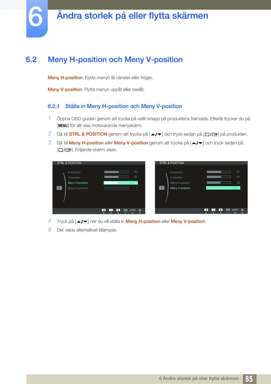 Samsung LF22NTBHBNM/EN, LF24NEBHBNU/EN, LF24NEBHBNM/EN, LF24FN1PFBZXEN 1 Ställa in Meny H-position och Meny V-position 