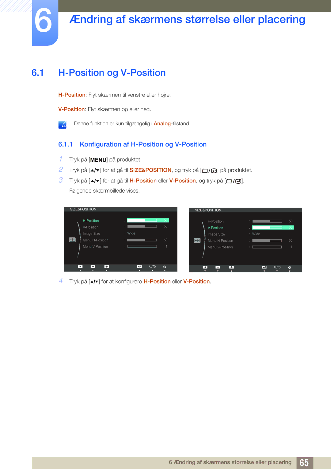 Samsung LF22TSWTBDN/EN, LF24TSWTBDN/EN manual Ændring af skærmens størrelse eller placering, Position og V-Position 