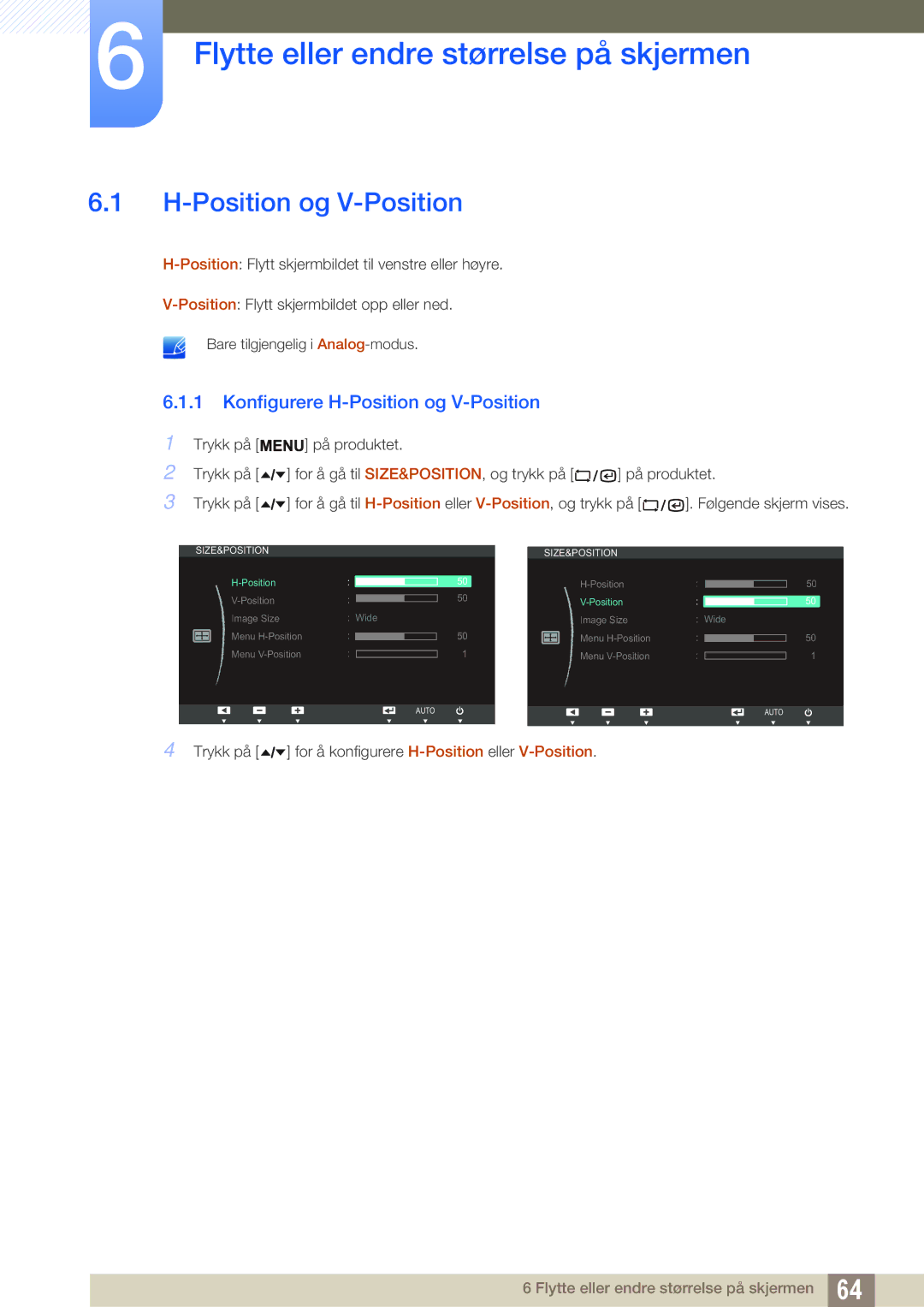 Samsung LF19TSWTBDN/EN, LF24TSWTBDN/EN, LF22TSWTBDN/EN Flytte eller endre størrelse på skjermen, Position og V-Position 