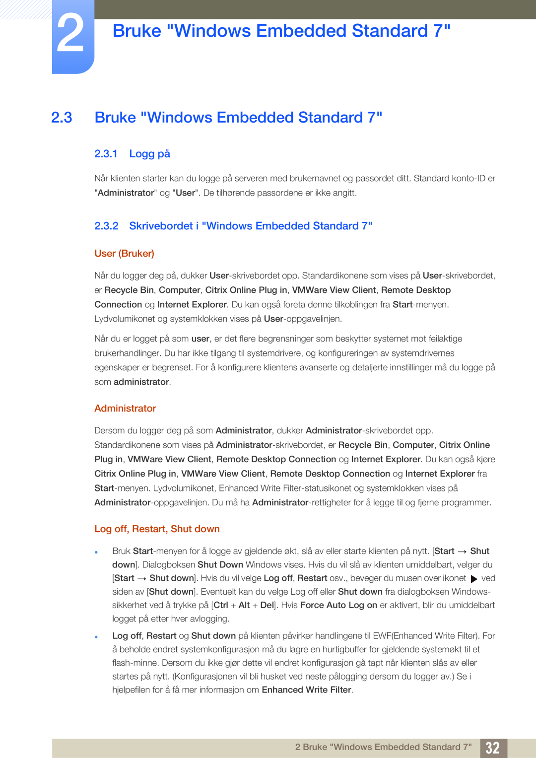 Samsung LF22TSWTBDN/EN Bruke Windows Embedded Standard, Logg på, Skrivebordet i Windows Embedded Standard, User Bruker 