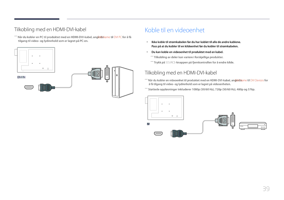 Samsung LH10DBDPLBC/EN manual Koble til en videoenhet, Tilkobling med en HDMI-DVI-kabel 