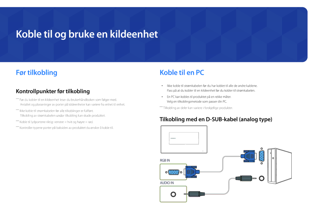 Samsung LH22DBDPLGC/EN Koble til og bruke en kildeenhet, Før tilkobling, Koble til en PC, Kontrollpunkter før tilkobling 