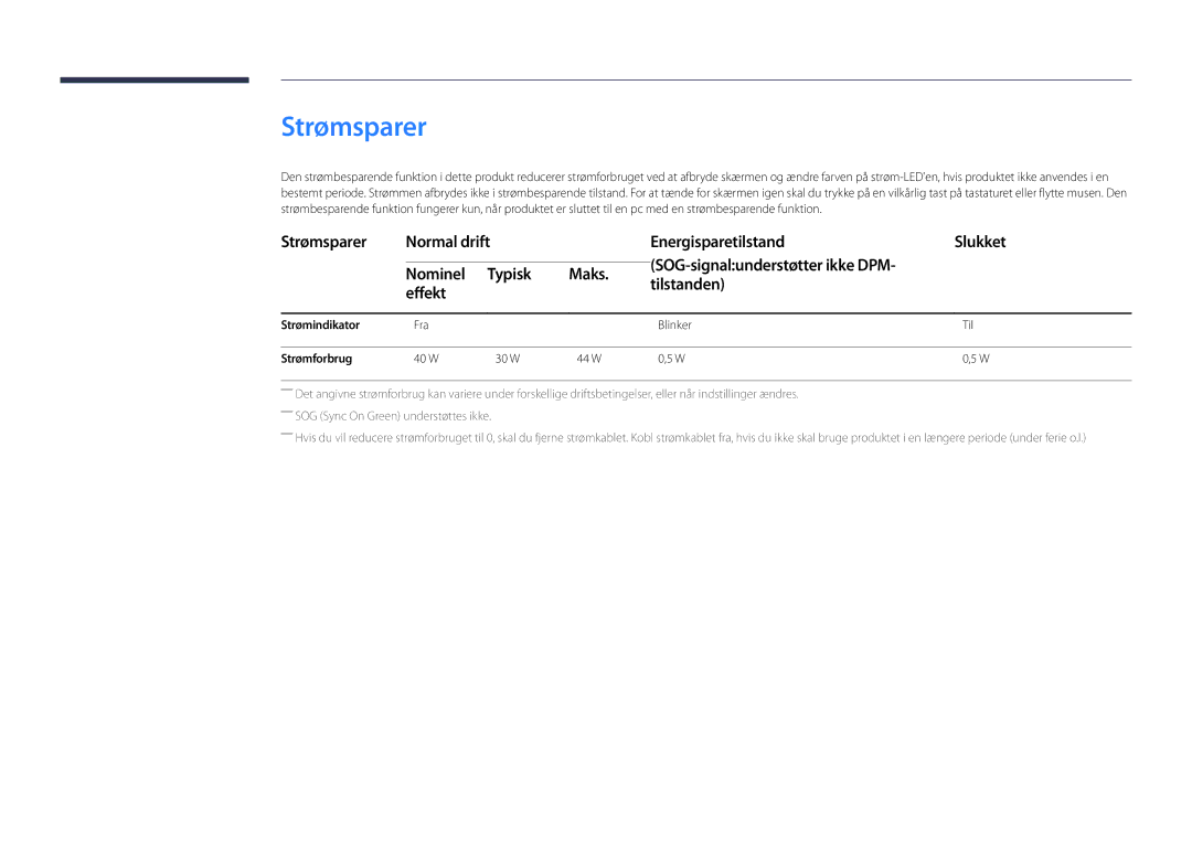 Samsung LH22DBDPSGC/EN manual Strømsparer, Tilstanden Effekt, Strømindikator Fra Blinker Til Strømforbrug 40 W 