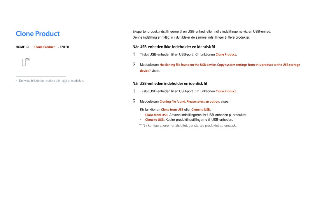 Samsung LH22DBDPSGC/EN Home → Clone Product → Enter E, Device? vises, Kør funktionen Clone from USB eller Clone to USB 