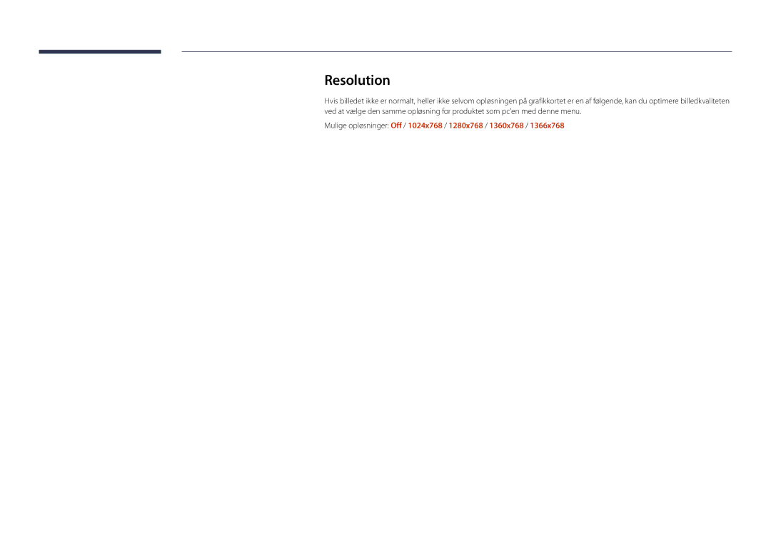 Samsung LH22DBDPSGC/EN manual Resolution, Mulige opløsninger Off / 1024x768 / 1280x768 / 1360x768 
