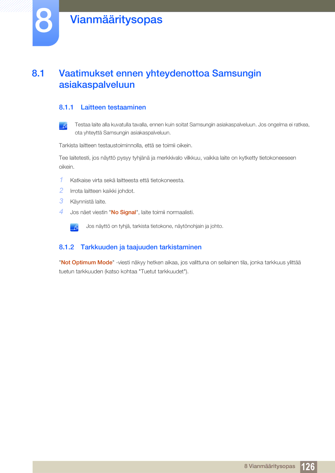 Samsung LH22UDBPLBB/EN manual Vaatimukset ennen yhteydenottoa Samsungin asiakaspalveluun, Laitteen testaaminen 