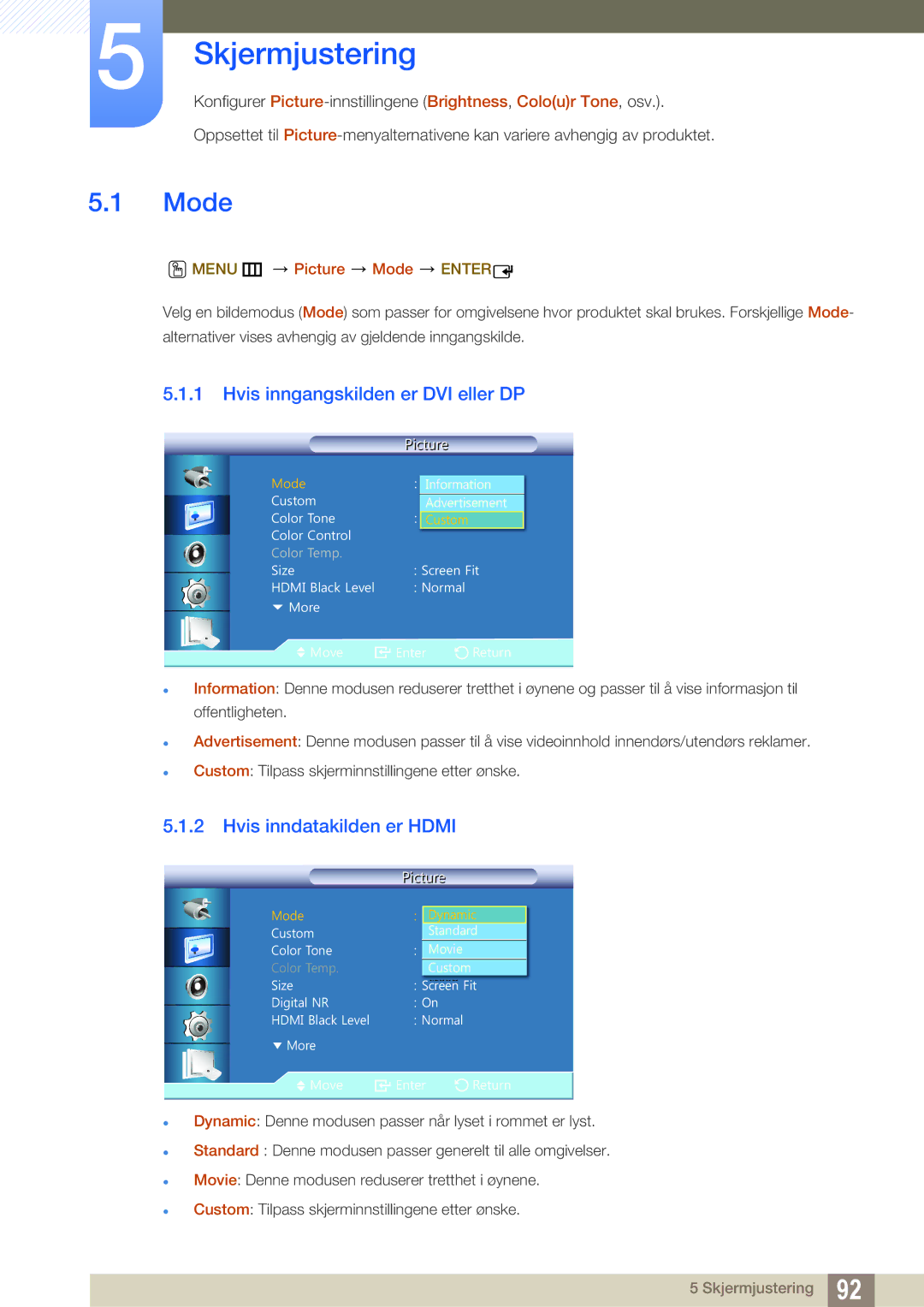 Samsung LH22UDBPLBB/EN Hvis inngangskilden er DVI eller DP, Hvis inndatakilden er Hdmi, Menu m Picture Mode Enter 