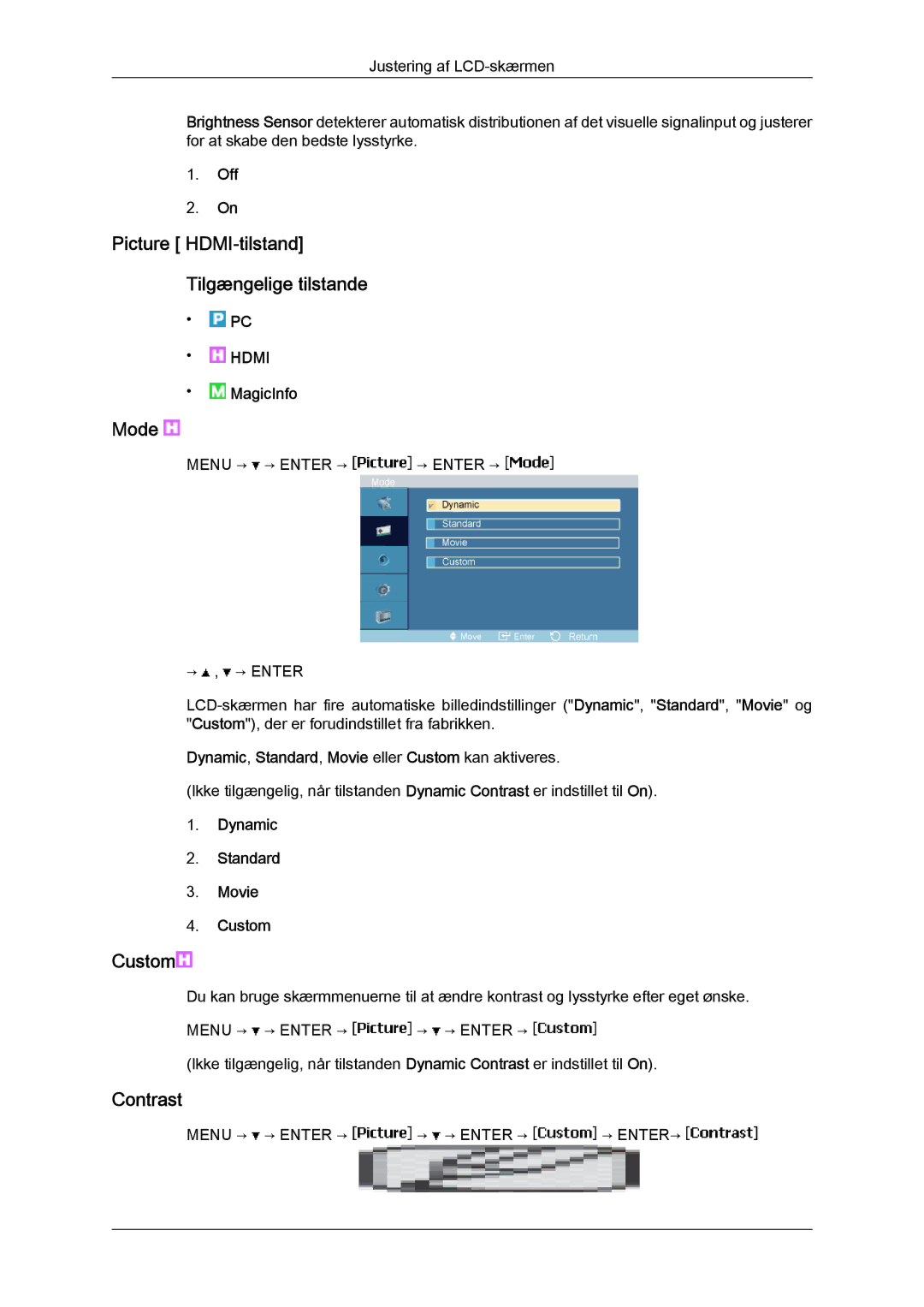 Samsung LH23PTTMBC/EN, LH23PTSMBC/EN Picture HDMI-tilstand Tilgængelige tilstande, Mode, Dynamic Standard Movie Custom 