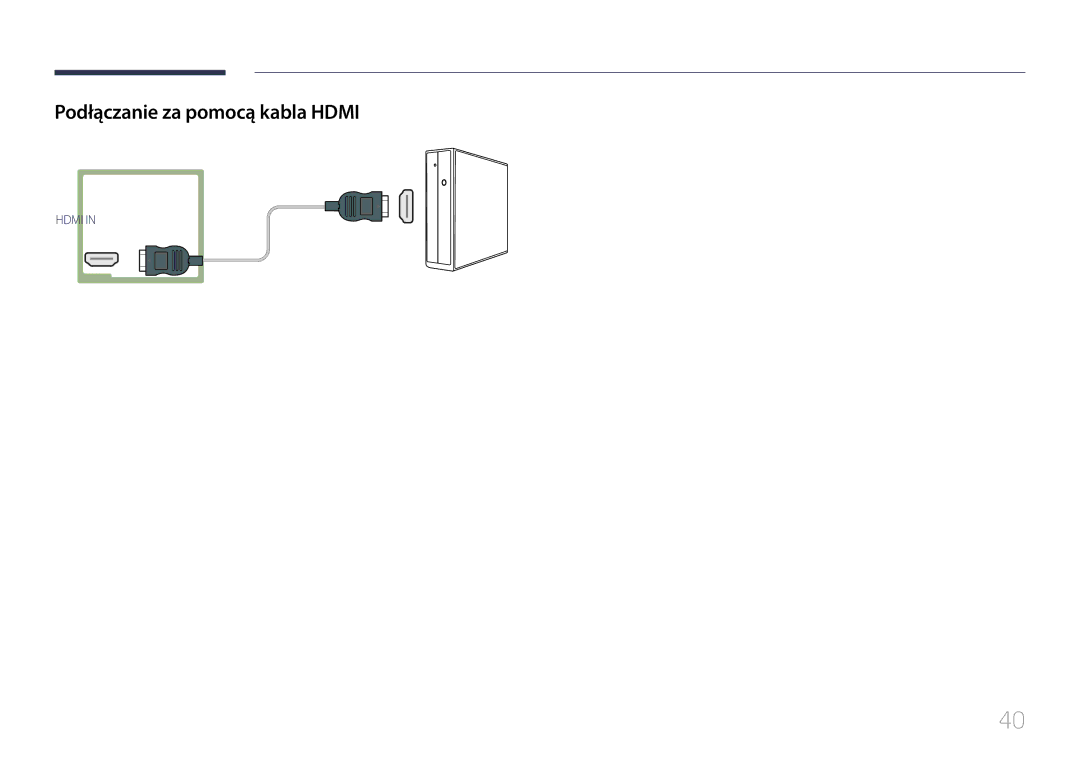 Samsung LH24OMEPWBC/EN, LH24OHEPKBB/EN manual Podłączanie za pomocą kabla Hdmi 