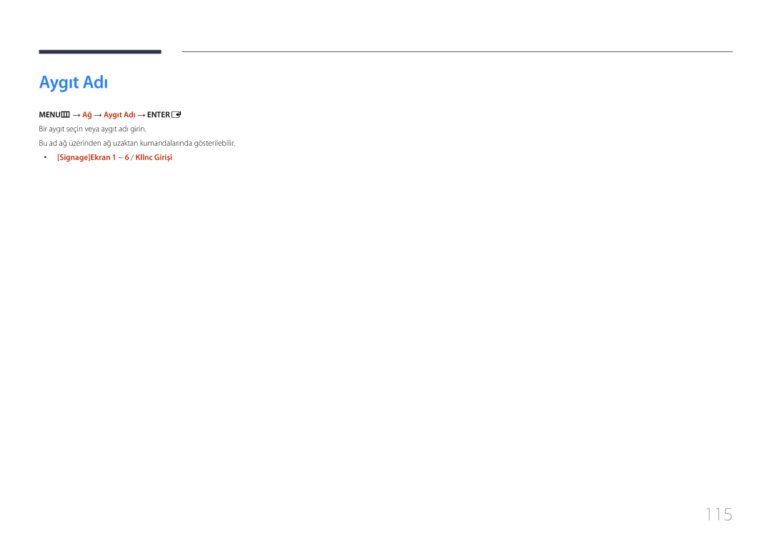 Samsung LH24OHEPKBB/EN, LH24OMEPWBC/EN manual 115, MENUm → Ağ → Aygıt Adı → Entere, SignageEkran 1 ~ 6 / Kllnc Girişi 