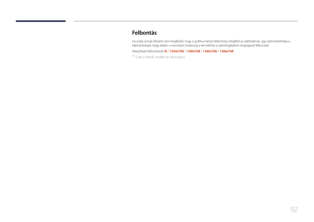 Samsung LH24OMEPWBC/EN, LH24OHEPKBB/EN manual Felbontás, Választható felbontások Ki / 1024x768 / 1280x768 / 1360x768 