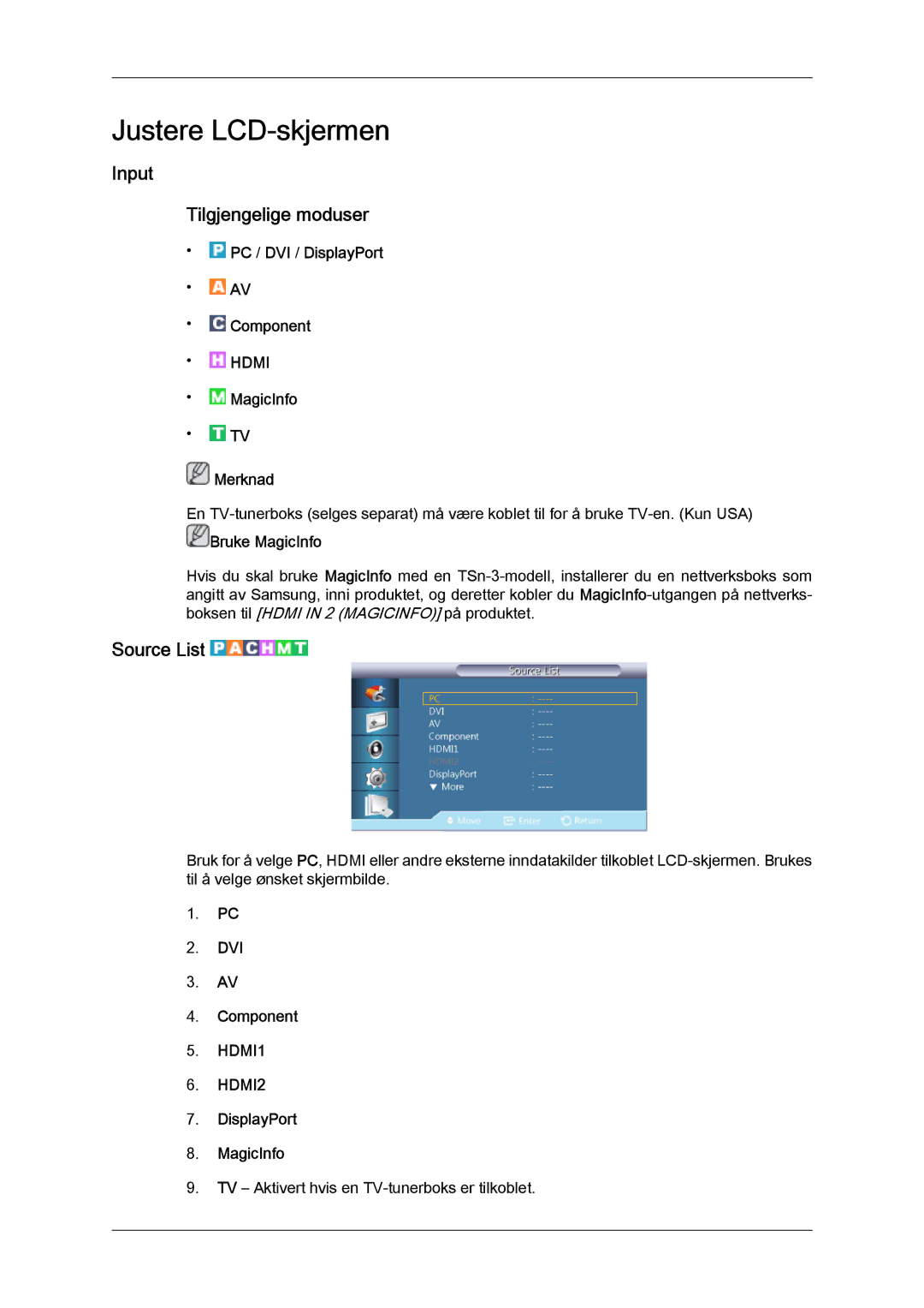 Samsung LH32CRTMBC/EN manual Input Tilgjengelige moduser, Source List, PC / DVI / DisplayPort Component, MagicInfo Merknad 