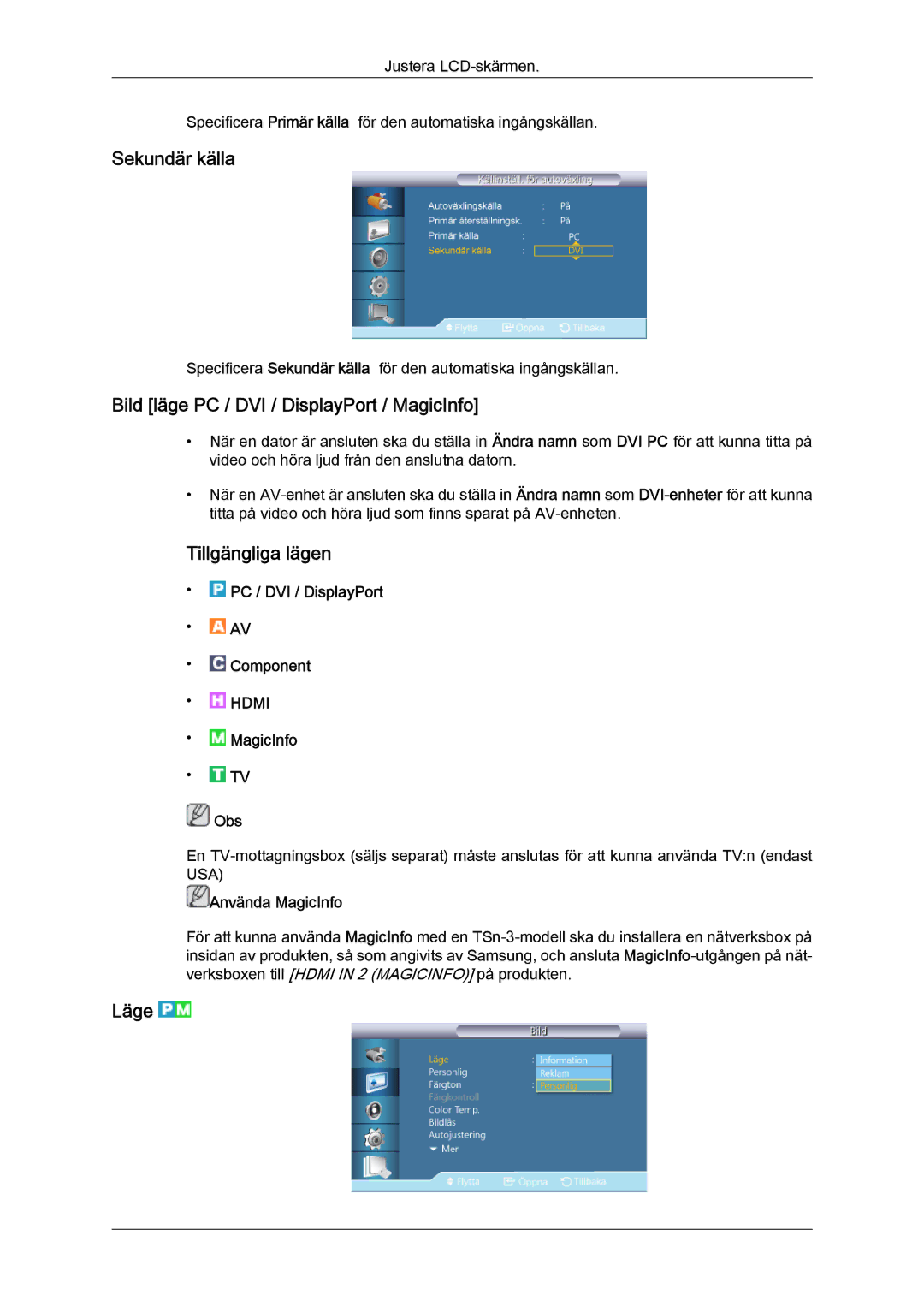 Samsung LH32CRSMBC/EN, LH32CRTMBC/EN, LH32CRSMBD/EN manual Sekundär källa, Bild läge PC / DVI / DisplayPort / MagicInfo, Läge 