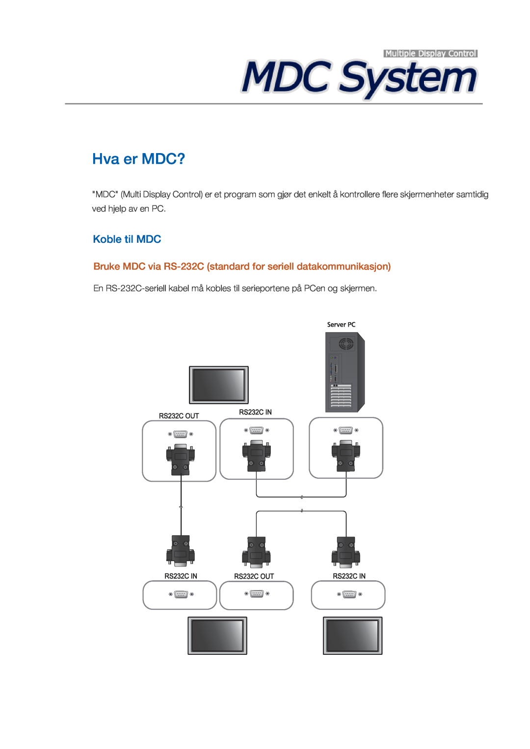 Samsung LH32CRTMBC/EN manual Hva er MDC?, Koble til MDC, Bruke MDC via RS-232C standard for seriell datakommunikasjon 