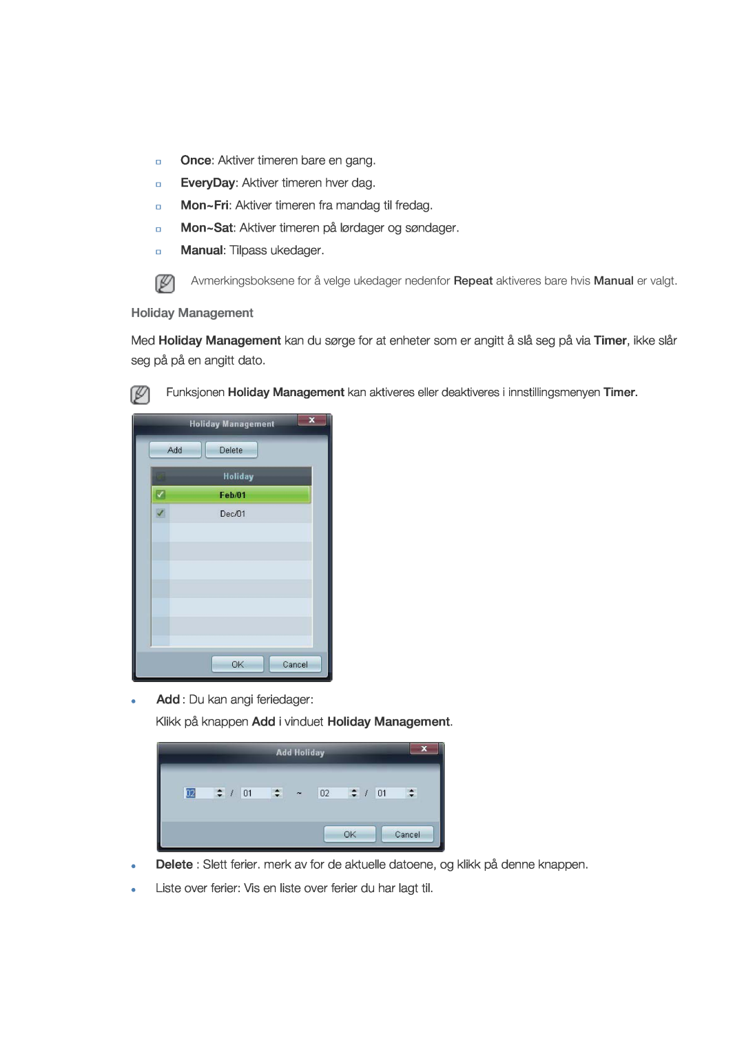 Samsung LH32CRSMBD/EN manual Holiday Management, Once Aktiver timeren bare en gang EveryDay Aktiver timeren hver dag 