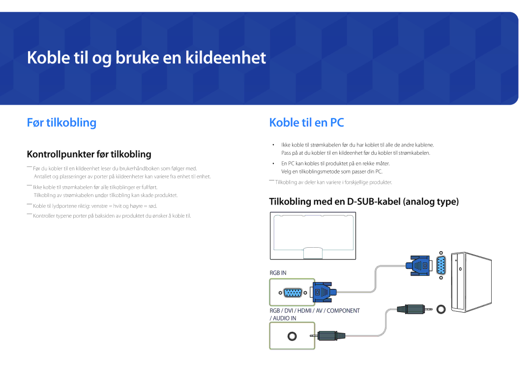 Samsung LH55DBDPLGC/EN Koble til og bruke en kildeenhet, Før tilkobling, Koble til en PC, Kontrollpunkter før tilkobling 