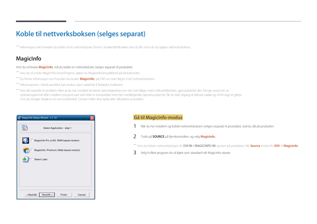 Samsung LH48DBDPLGC/EN, LH32DBDPLGC/EN, LH40DBDPLGC/EN Koble til nettverksboksen selges separat, Gå til MagicInfo-modus 