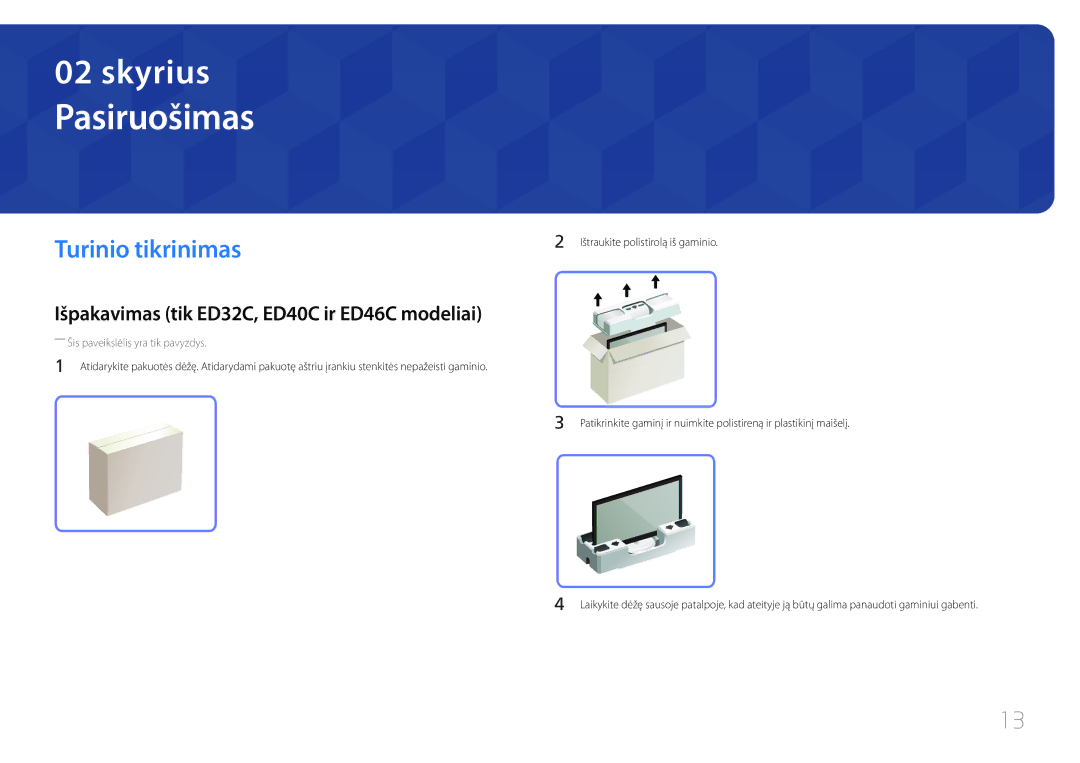 Samsung LH65EDCPRBC/EN, LH32EDCPLBC/EN Pasiruošimas, Turinio tikrinimas, Išpakavimas tik ED32C, ED40C ir ED46C modeliai 