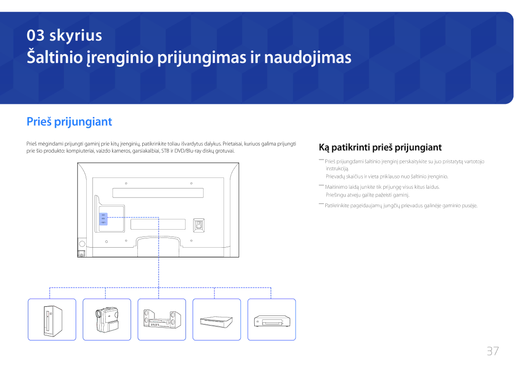 Samsung LH65EDCPLBC/EN Šaltinio įrenginio prijungimas ir naudojimas, Prieš prijungiant, Ką patikrinti prieš prijungiant 