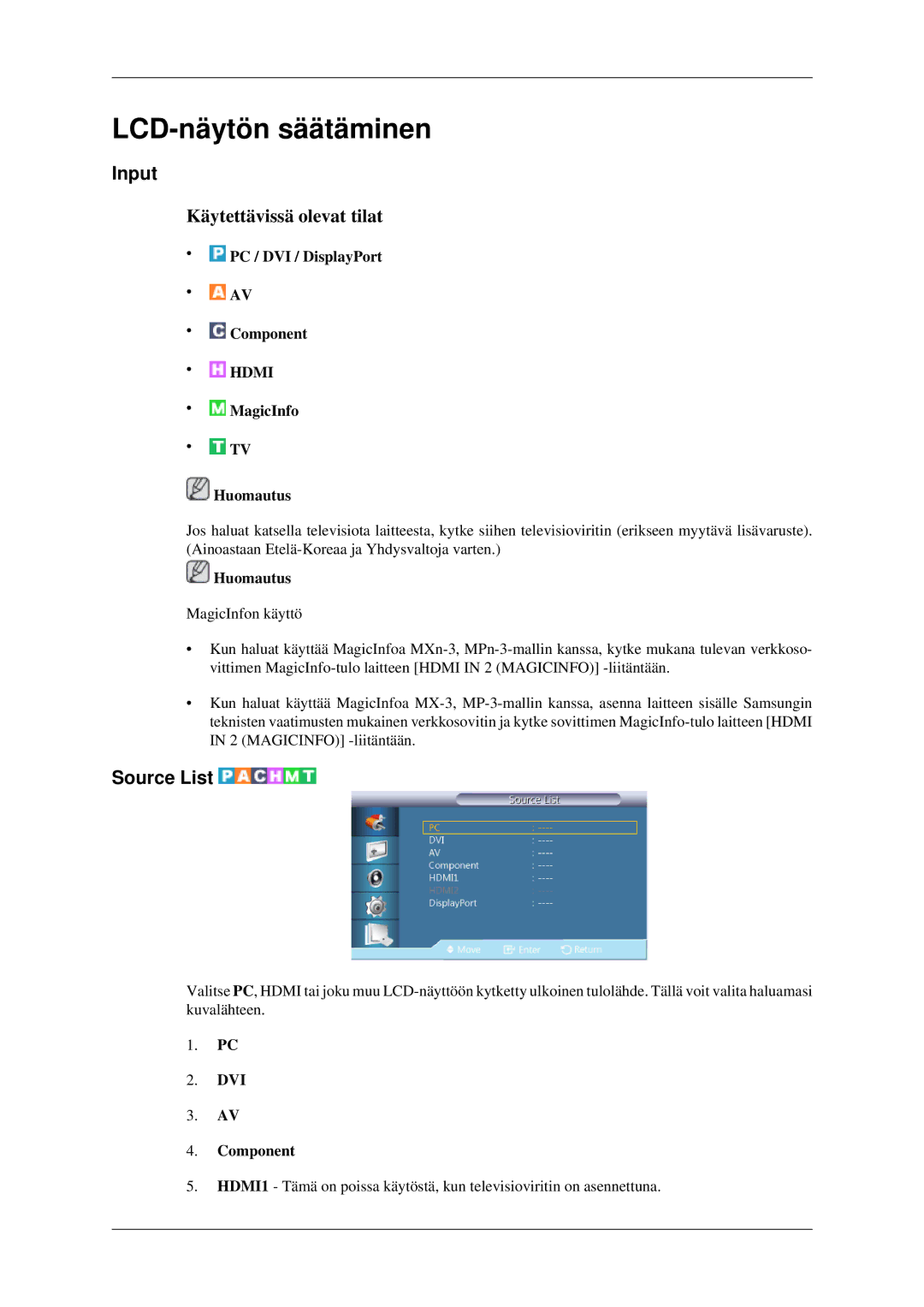 Samsung LH32HBSLBC/EN manual Input, Source List, PC / DVI / DisplayPort Component, MagicInfo Huomautus, DVI Component 