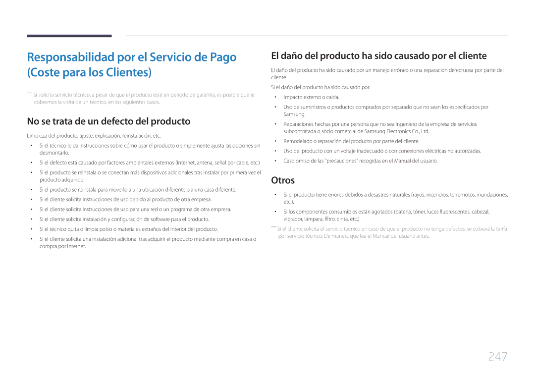 Samsung LH40MECPLGC/EN 247, No se trata de un defecto del producto, El daño del producto ha sido causado por el cliente 