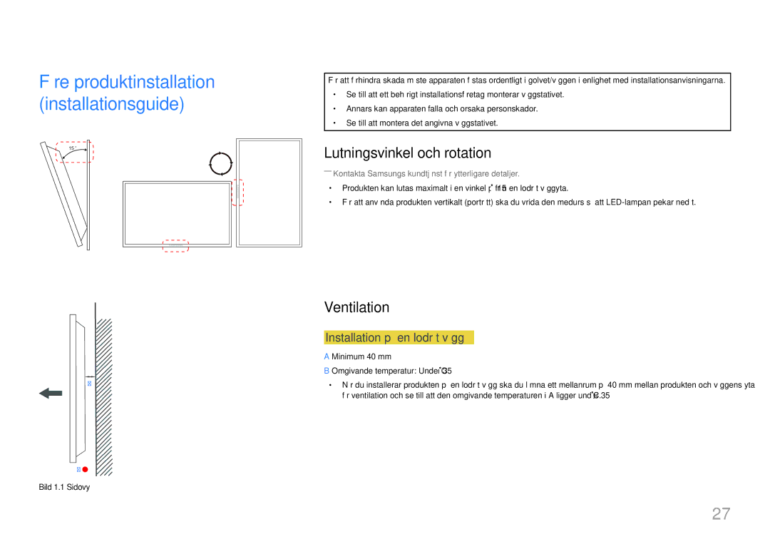 Samsung LH40MECPLGC/EN manual Lutningsvinkel och rotation, Ventilation, Installation på en lodrät vägg, Bild 1.1 Sidovy 