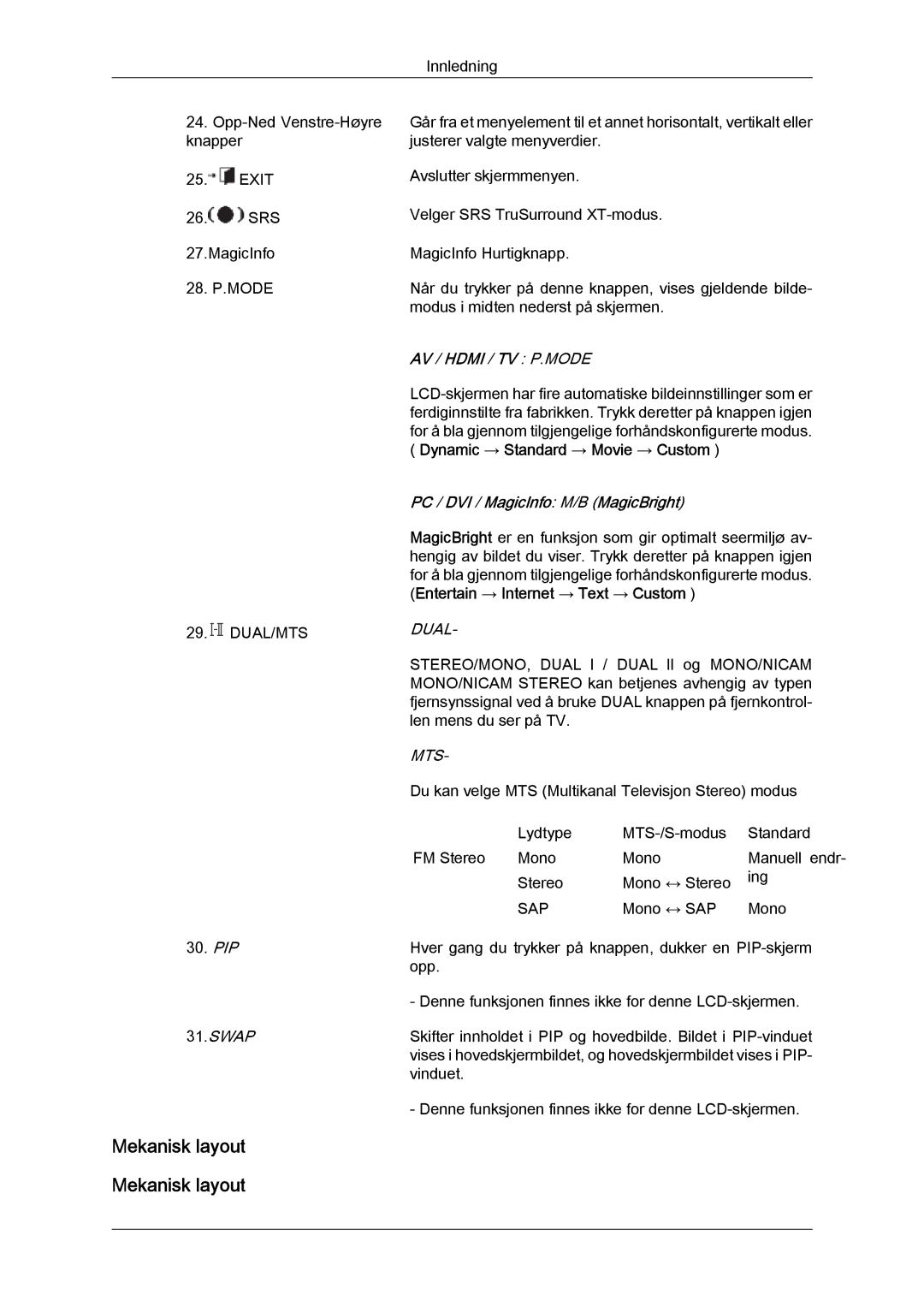 Samsung LH32TCTMBC/EN manual Mekanisk layout, Dynamic → Standard → Movie → Custom 