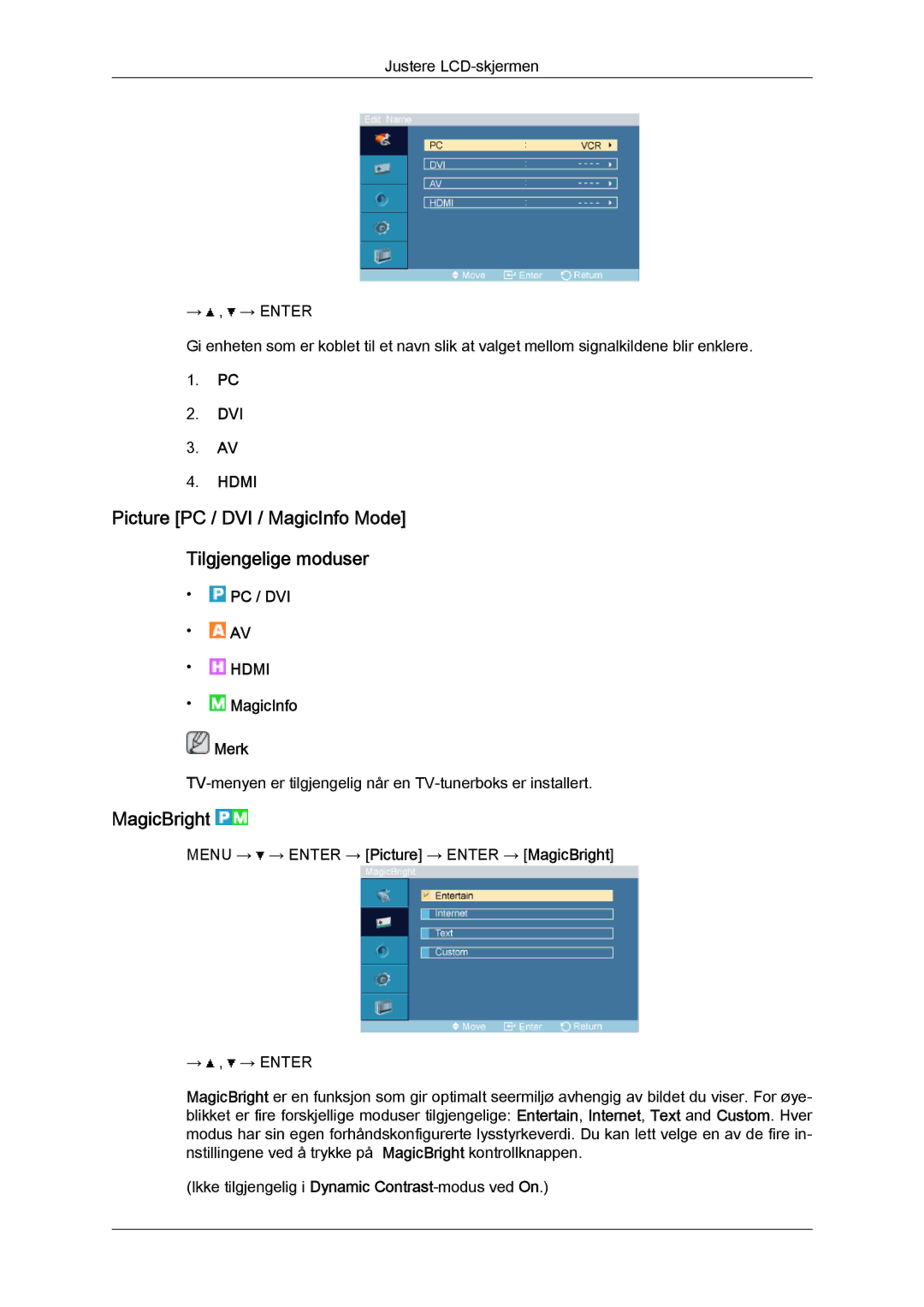 Samsung LH32TCTMBC/EN manual Picture PC / DVI / MagicInfo Mode Tilgjengelige moduser, MagicBright 