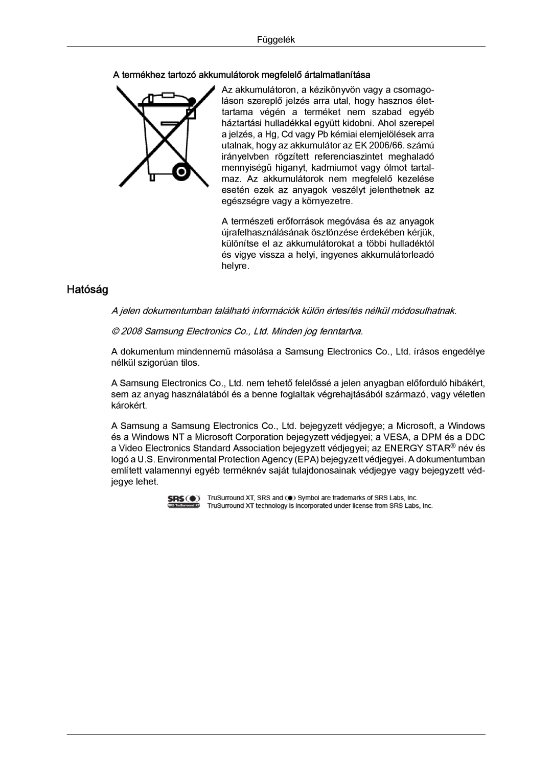 Samsung LH32TCTMBC/EN manual Hatóság, Termékhez tartozó akkumulátorok megfelelő ártalmatlanítása 