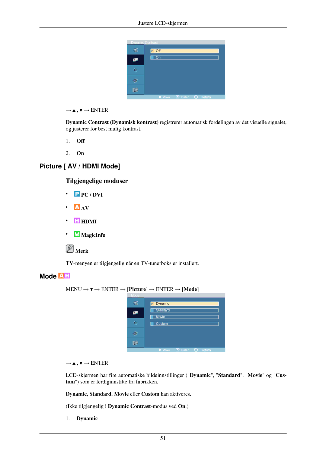 Samsung LH32TCUMBC/EN manual Picture AV / Hdmi Mode, Off, Dynamic, Standard, Movie eller Custom kan aktiveres 