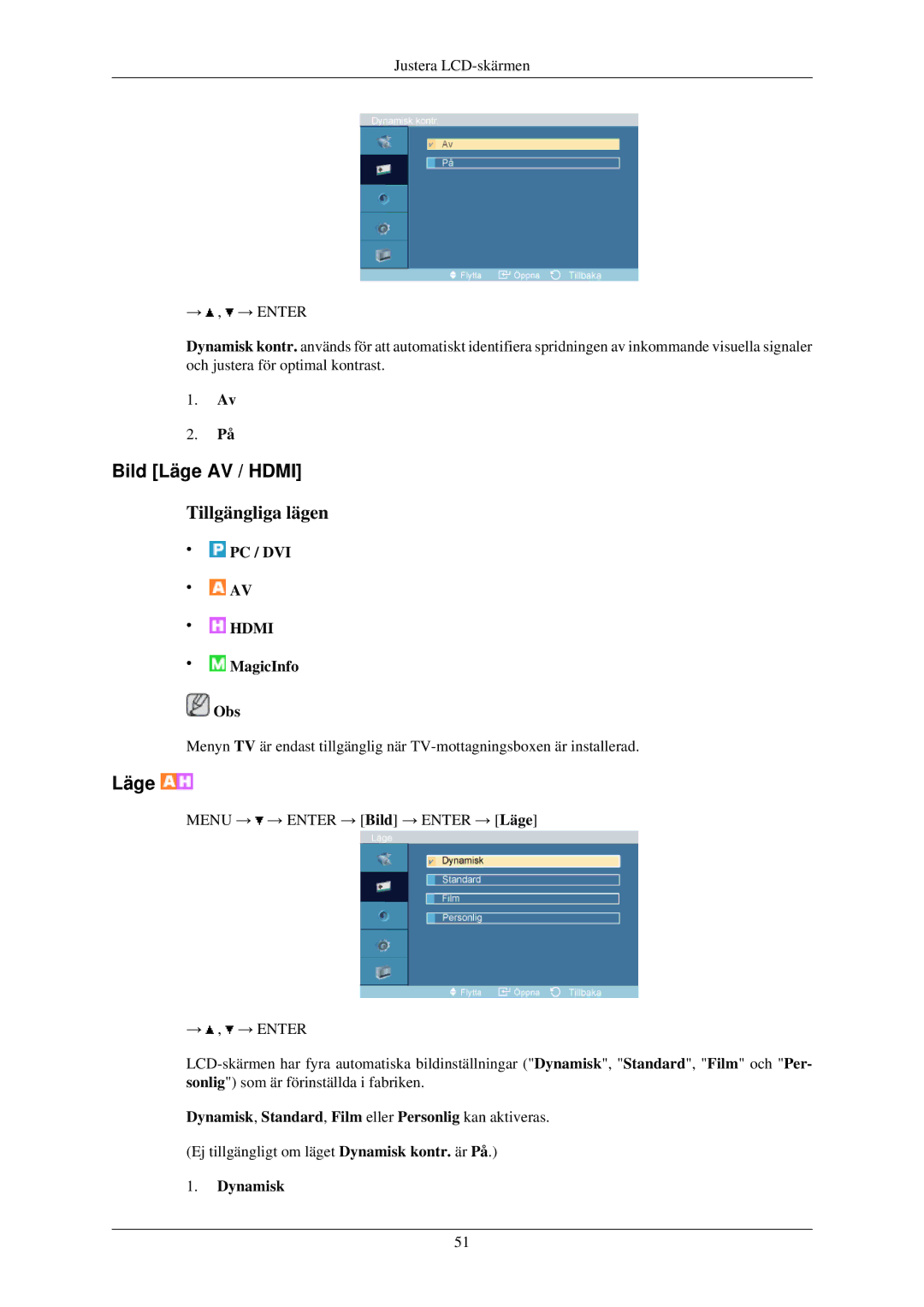 Samsung LH32TCUMBC/EN manual Bild Läge AV / Hdmi, Dynamisk, Standard, Film eller Personlig kan aktiveras 