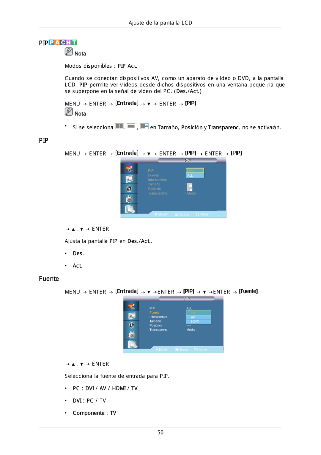 Samsung LH46DLTLGD/EN, LH40DLPLGD/EN, LH40DLTLGD/EN manual Fuente, Des Act, PC DVI / AV / Hdmi / TV DVI PC / TV Componente TV 