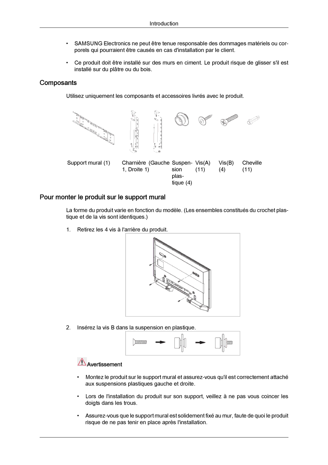 Samsung LH46GWSLBC/EN, LH40GWTLBC/EN, LH40GWSLBC/EN, LH46GWPLBC/EN Composants, Pour monter le produit sur le support mural 