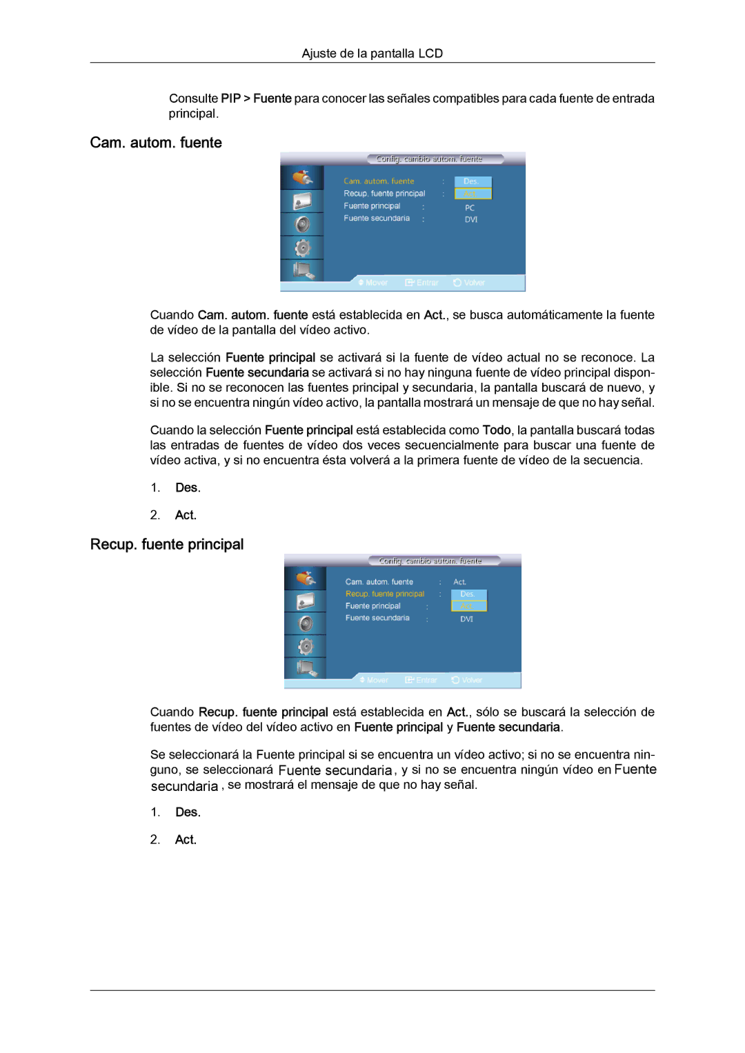 Samsung LH46GWTLBC/EN, LH40GWTLBC/EN, LH40GWSLBC/EN, LH46GWPLBC/EN, LH40GWPLBC/EN Cam. autom. fuente, Recup. fuente principal 