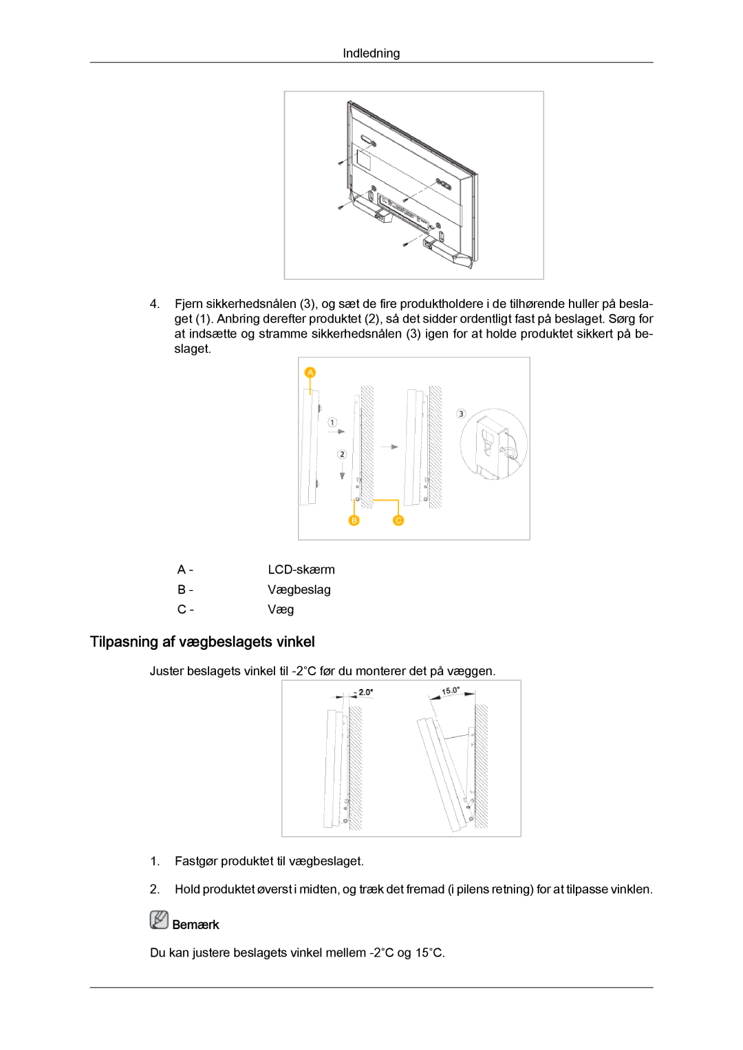 Samsung LH46GWSLBC/EN, LH40GWTLBC/EN, LH40GWSLBC/EN, LH46GWPLBC/EN, LH40GWPLBC/EN manual Tilpasning af vægbeslagets vinkel 