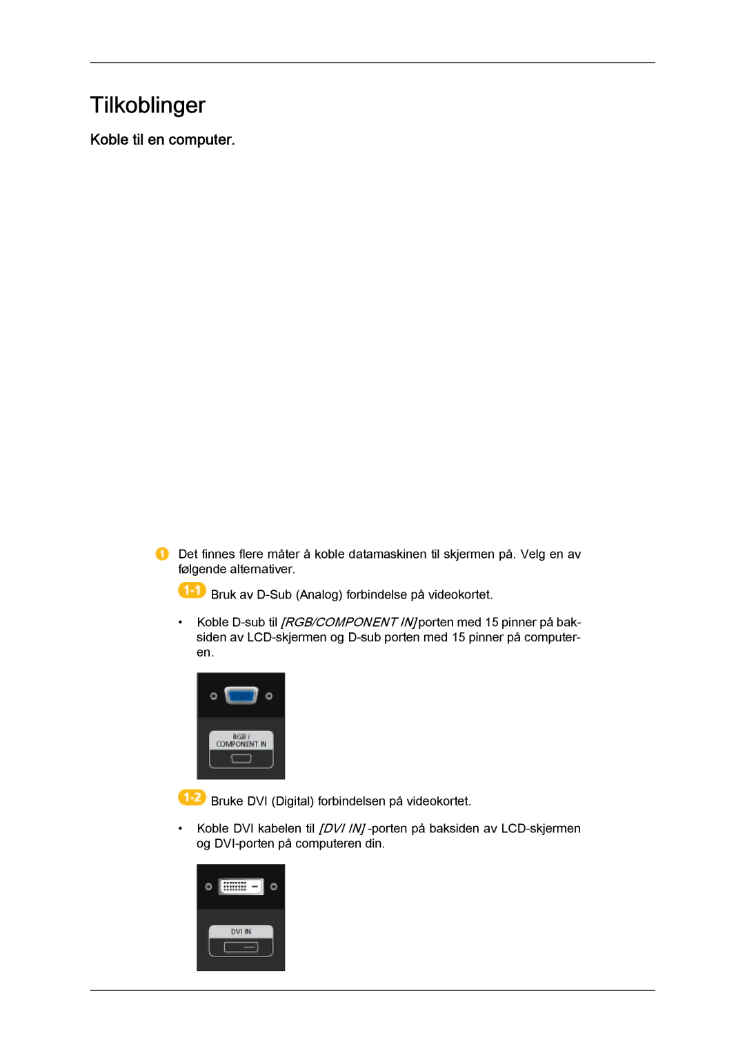 Samsung LH40GWPLBC/EN, LH40GWTLBC/EN, LH40GWSLBC/EN, LH46GWPLBC/EN, LH46GWTLBC/EN manual Tilkoblinger, Koble til en computer 