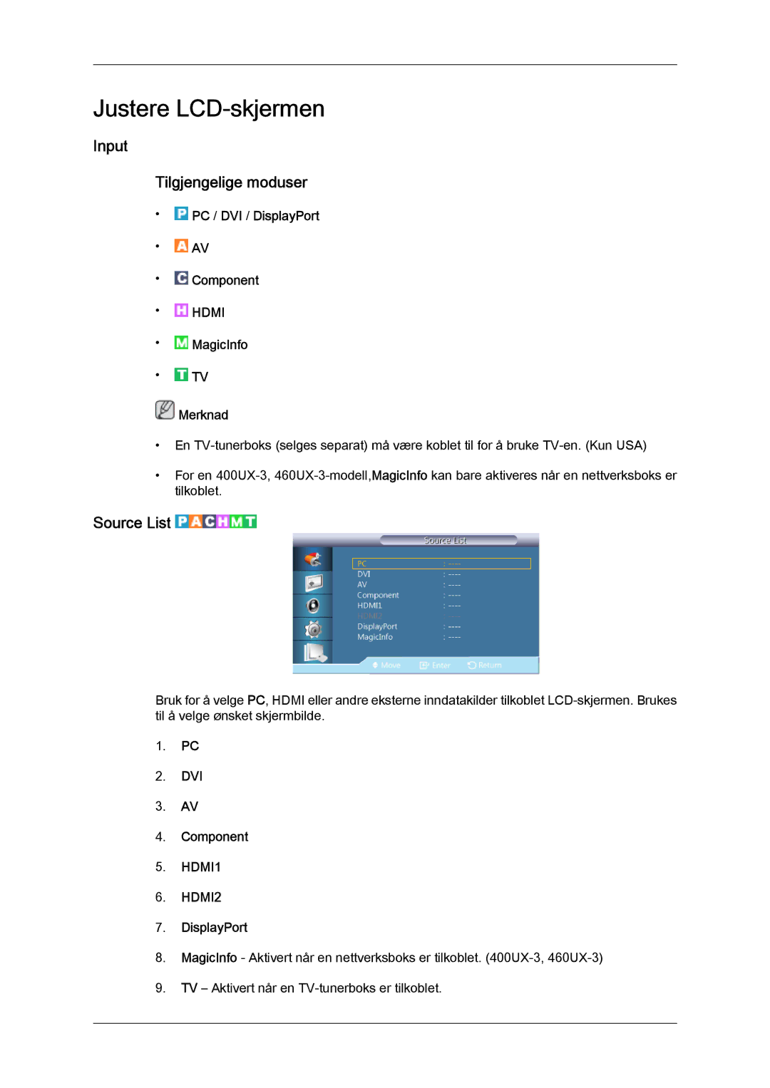 Samsung LH40GWPLBC/EN manual Input Tilgjengelige moduser, Source List, PC / DVI / DisplayPort Component, MagicInfo Merknad 