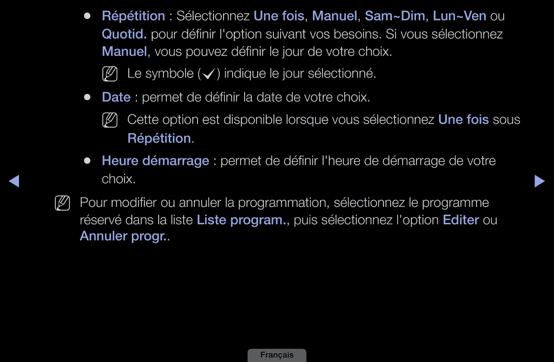 Samsung LH40HEPLGD/EN manual Vos besoins. Si vous sélectionnez, De votre choix, NN Le symbole c indique le jour sélectionné 