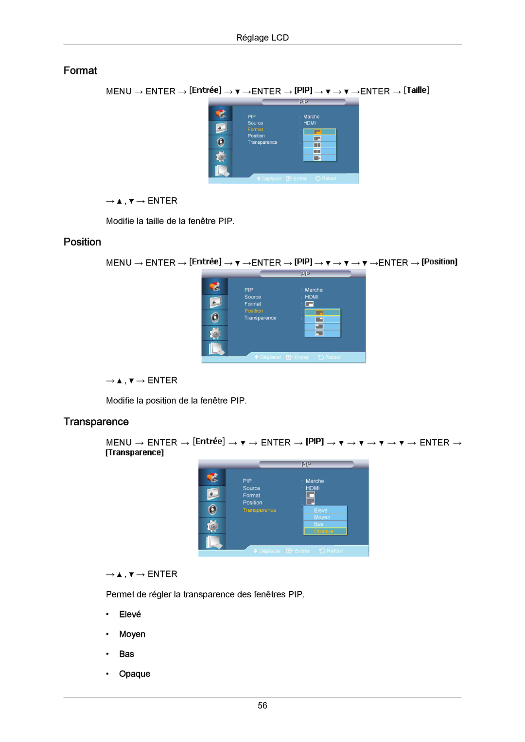 Samsung LH55LBPLBC/EN, LH40LBTLBC/EN, LH40LBPLBC/EN, LH55LBTLBC/EN Format, Position, Transparence, Elevé Moyen Bas Opaque 