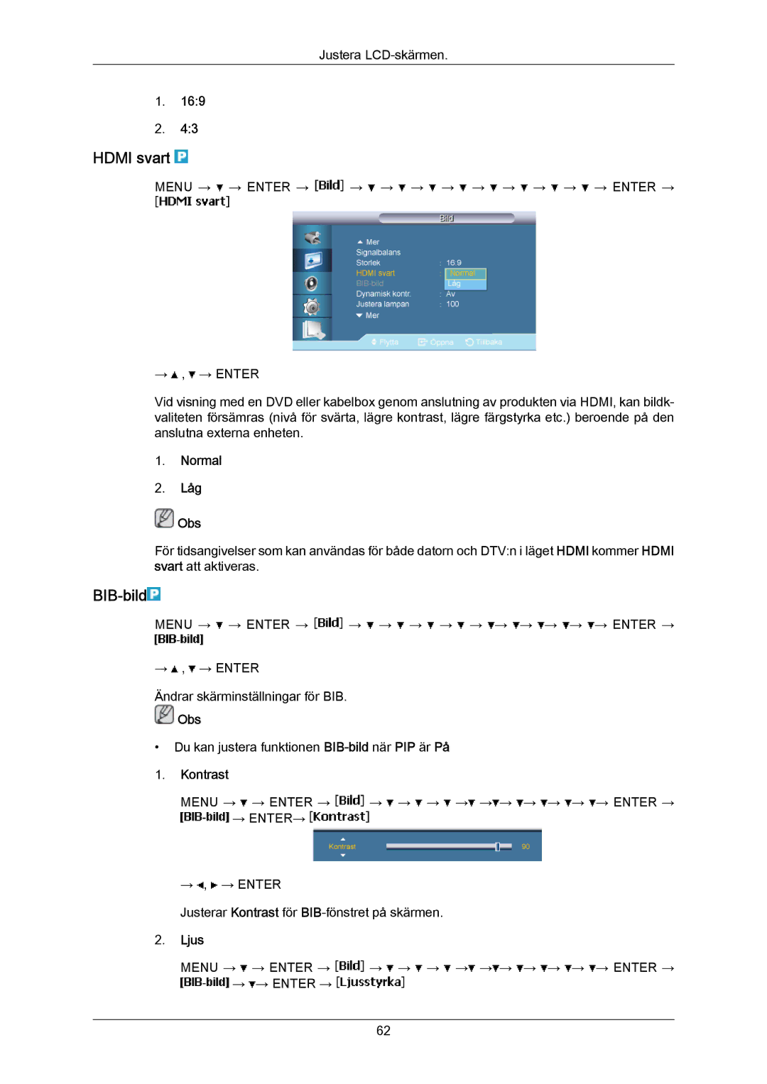 Samsung LH55LBPLBC/EN, LH40LBTLBC/EN, LH40LBPLBC/EN, LH55LBTLBC/EN, LH46LBTLBC/EN manual Hdmi svart, BIB-bild, Normal Låg Obs 