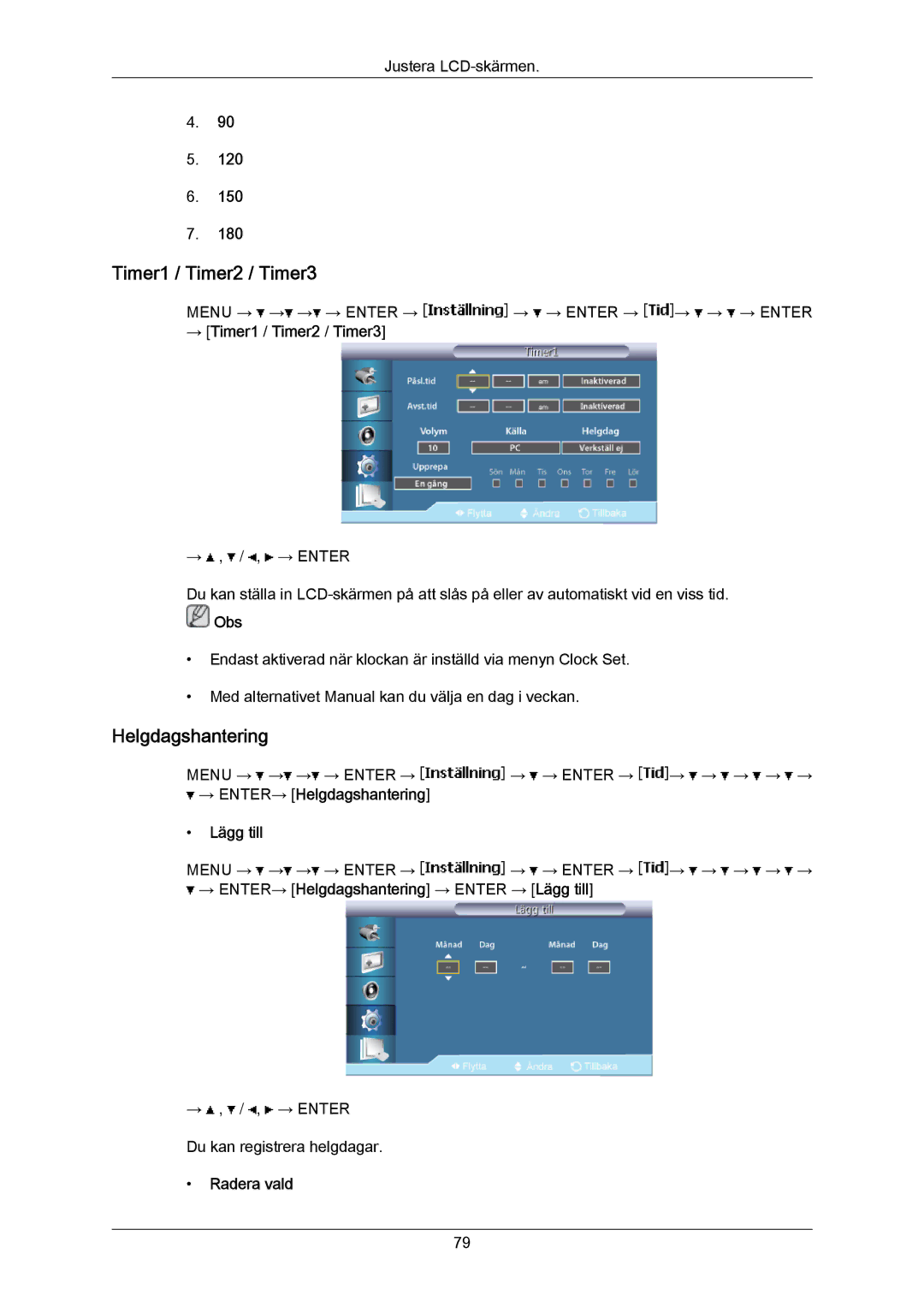 Samsung LH55LBTLBC/EN, LH40LBTLBC/EN manual Helgdagshantering, → Timer1 / Timer2 / Timer3, Lägg till, Radera vald 