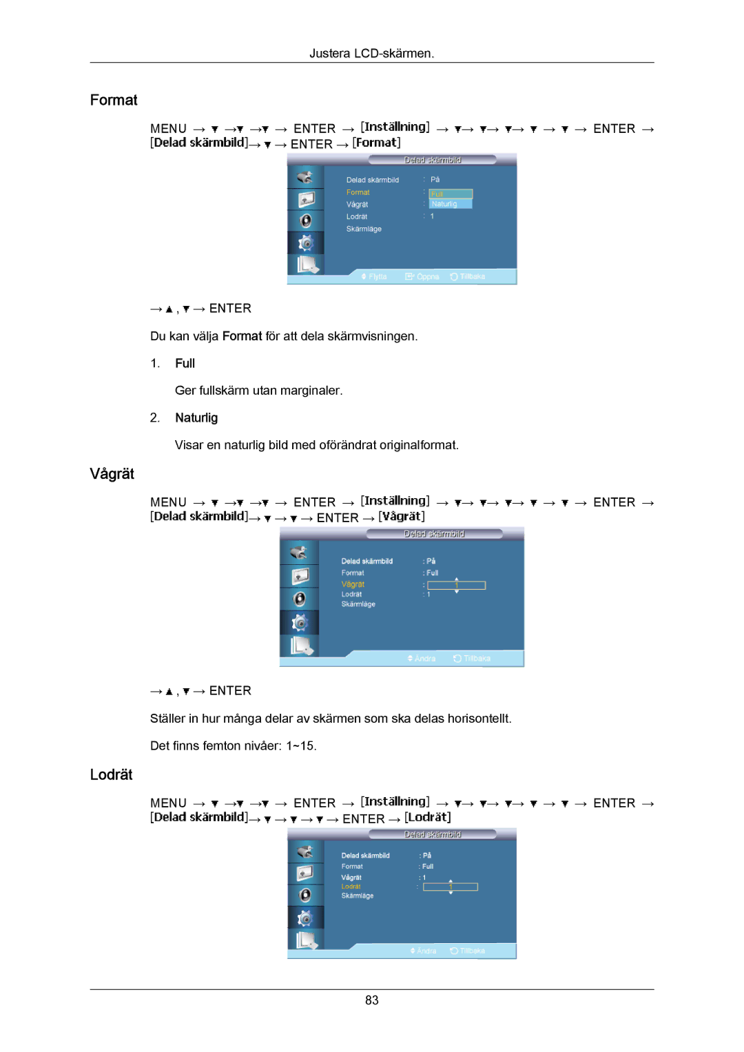 Samsung LH40LBTLBC/EN, LH40LBPLBC/EN, LH55LBTLBC/EN, LH55LBPLBC/EN, LH46LBTLBC/EN manual Format, Vågrät, Lodrät, Full, Naturlig 